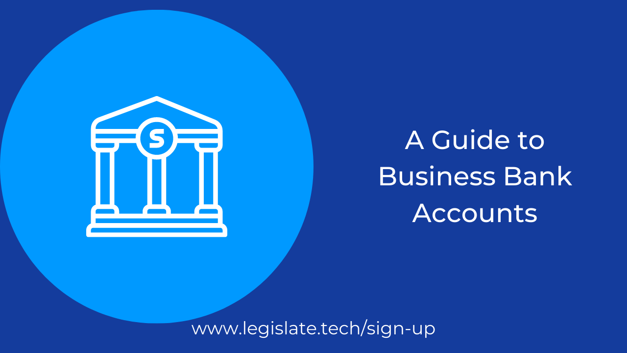 Guide to opening a business bank account Legislate